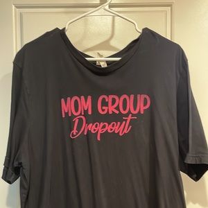 Mom group drop out shirt